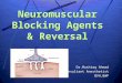 Neuromuscular blocking agents & reversal in anesthesia