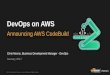 Announcing AWS CodeBuild - January 2017 Online Teck Talks