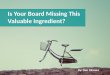 Is Your Board Missing The Most Valuable Ingredient?