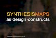 Jeremy Bowes and Peter Jones: Synthesis Maps as Design Constructs