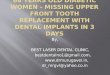 68 years old diabetic women- missing upper front tooth replacement