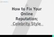 How Celebrities Fix Reputation Damage Online