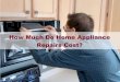 How Much Do Home Appliance Repairs Cost?
