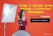 Things to Consider Before Becoming a Professional Photographer