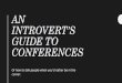 An Introvert's Guide to Conferences