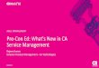 Pre-Con Ed: Whats New in CA Service Management