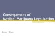 Consequences of Medical Marijuana legalization
