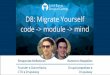 Валентин Мацвейко та Владислав Мойсеєнко — D8: Migrate Yourself: code->module->mind