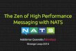 The Zen of High Performance Messaging with NATS (Strange Loop 2016)