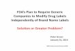 Peter Grossi, "FDA’s Plan to Require Generic Companies to Modify Drug Labels Independently of Brand Name Labels"