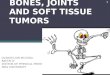 Bones,joints and soft tissue tumors