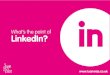 What's the point of LinkedIn? February 2016