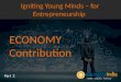 Igniting Young Minds – for Entrepreneurship - ECONOMY Contribution - Part - 2