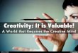 Creativity: It is Valuable!