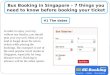 Bus booking in singapore – 7 things you need to know before booking your ticket