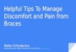Helpful Tips To Manage Discomfort and Pain from Braces