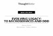Evolving legacy to microservices and ddd