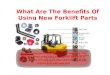 Benefits Of Using New Forklift Parts