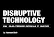 Disruptive Technology - Why large companies often fail to innovate