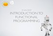 A (very brief) into to Functional Programming