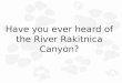 Have you ever heard of the River Rakitnica Canyon?