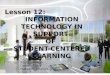 Lesson12 Information Technology In Support of Student Learning-Center