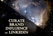 How to curate brand influence on LinkedIn