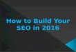 How To Build Your SEO in 2016