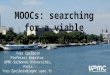 MOOCs: searching for a viable business model