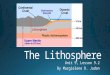 Unit 9, Lesson 2 - The Lithosphere