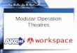 Modular operation theater by workspace solutions
