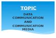 Data communication and communication Media