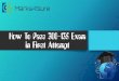 How to pass 300 135 exam in first attempt
