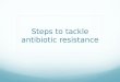 Steps to combat antibiotic resistance