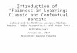Introduction of “Fairness in Learning: Classic and Contextual Bandits”