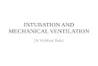 Intubation and mechanical ventilation 22, dr virbhan balai