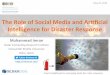 The Role of Social Media and Artificial Intelligence for Disaster Response