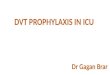 dvt prophylaxis, in icu, deep venous thrombosis prophylaxis ,