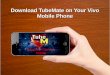 Download tube mate on your vivo mobile phone