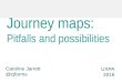 Journey maps: pitfalls and possibilities