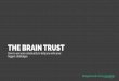 The Brain Trust: How to Get the Right People Bought Into Your Vision and Help Solve Your Biggest Challenges