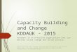 Capacity building and change presentation for KDDAUK trustees 2015