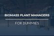 Biomass Power Plant Managers for Dummies | What You Need To Know In 15 Slides