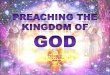 April 3. 2016 -Sunday Service Message - PREACHING THE KINGDOM OF GOD