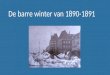 Bar en boos: de winter 1890-91