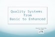 Quality Systems from Basic to Enhanced rev3