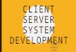 Client Server System Development