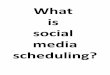 What is socail media scheduling