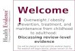 Overweight/obesity prevention, treatment, and maintenance from childhood to adulthood: Discussing review-level evidence