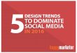 5 Design Trends To Dominate Social Media In 2016